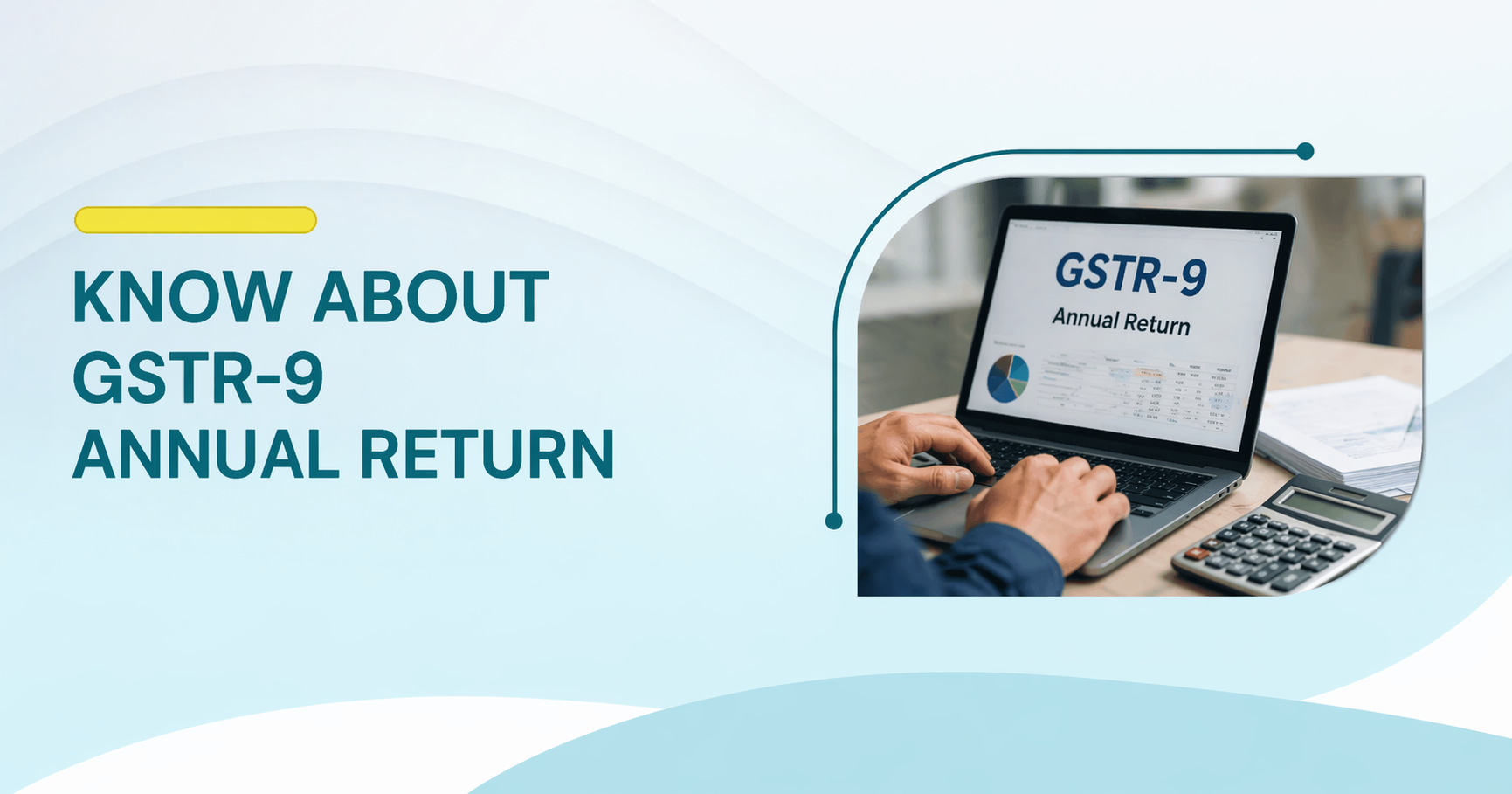 GSTR-9 annual return filing guide and details